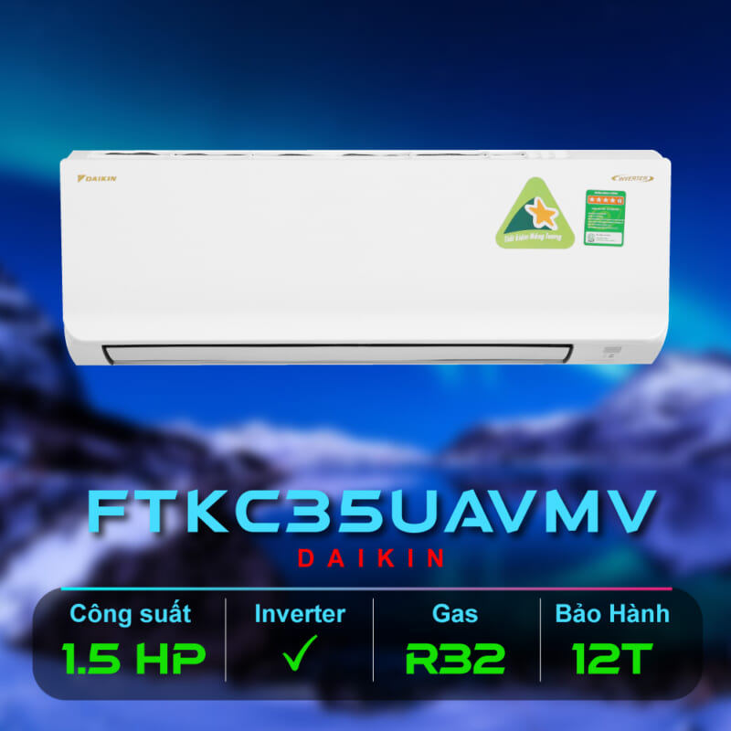 May Lanh Daikin Inverter 1.5 HP FTKC35UAVMV Chinh Hang